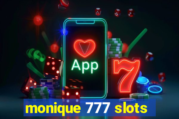 monique 777 slots